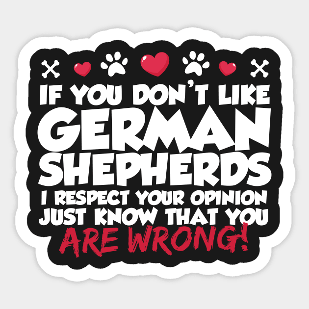 If You Don't Like German Shepherds Sticker by thingsandthings